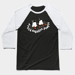 avoid negative people duck style black Baseball T-Shirt